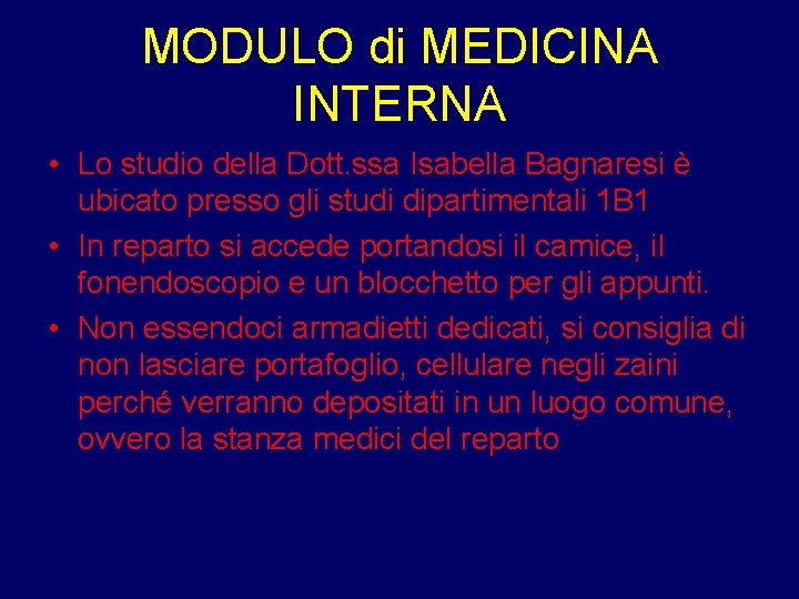 MODULO di MEDICINA INTERNA • Lo studio della Dott. ssa Isabella Bagnaresi è ubicato