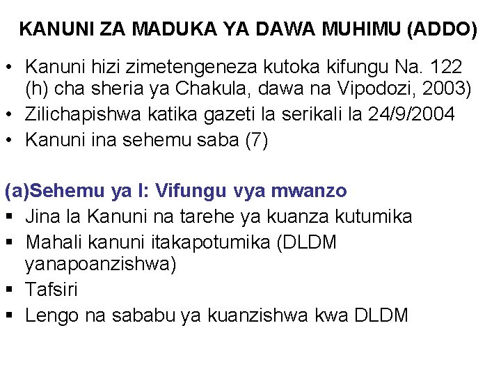 KANUNI ZA MADUKA YA DAWA MUHIMU (ADDO) • Kanuni hizi zimetengeneza kutoka kifungu Na.