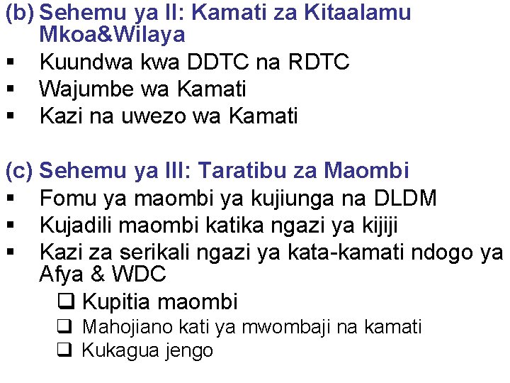 (b) Sehemu ya II: Kamati za Kitaalamu Mkoa&Wilaya § Kuundwa kwa DDTC na RDTC