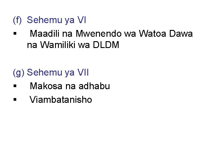 (f) Sehemu ya VI § Maadili na Mwenendo wa Watoa Dawa na Wamiliki wa