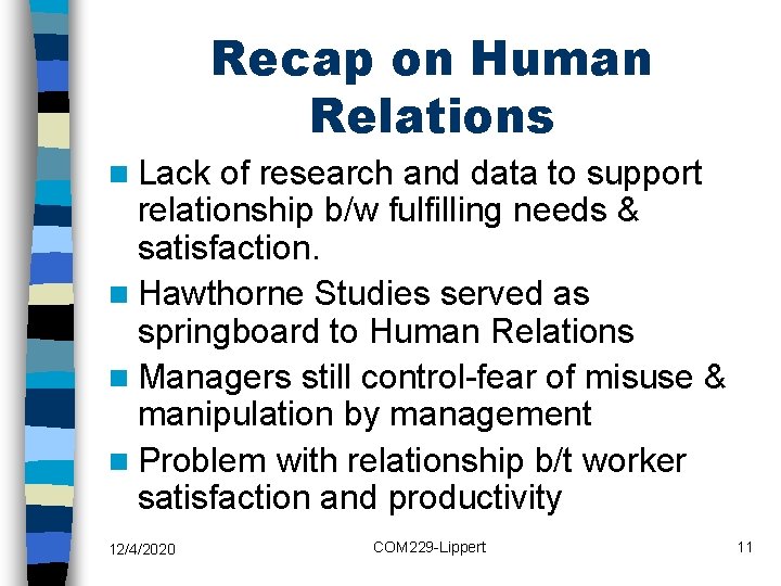 Recap on Human Relations n Lack of research and data to support relationship b/w