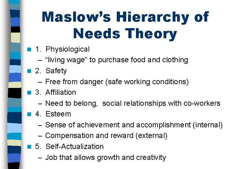 Maslow’s Hierarchy of Needs Theory n n n 1. – 2. – 3. –