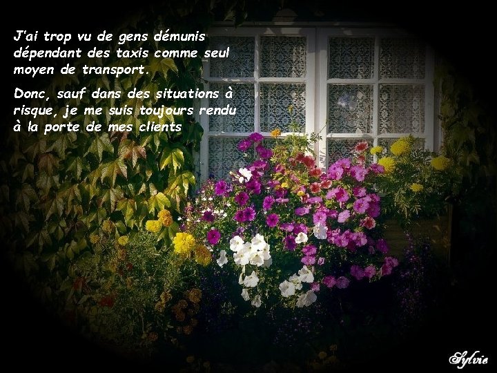 J’ai trop vu de gens démunis dépendant des taxis comme seul moyen de transport.