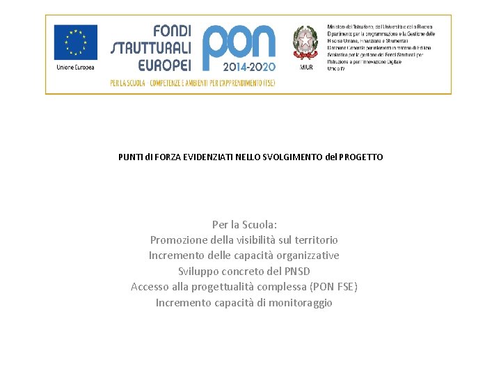 PUNTI d. I FORZA EVIDENZIATI NELLO SVOLGIMENTO del PROGETTO Per la Scuola: Promozione della