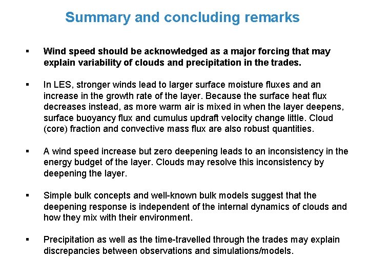 Summary and concluding remarks § Wind speed should be acknowledged as a major forcing