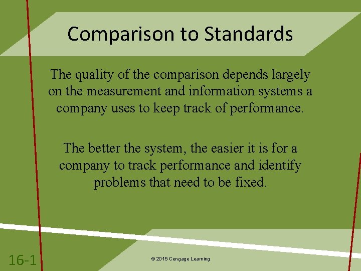 Comparison to Standards The quality of the comparison depends largely on the measurement and