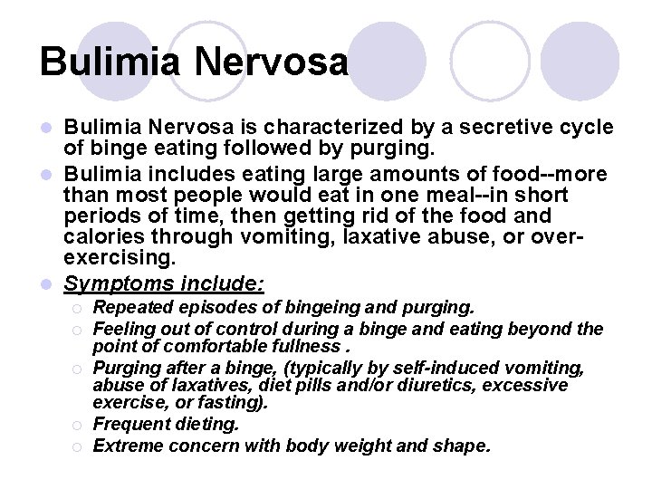 Bulimia Nervosa is characterized by a secretive cycle of binge eating followed by purging.