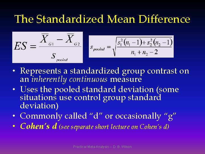 The Standardized Mean Difference • Represents a standardized group contrast on an inherently continuous