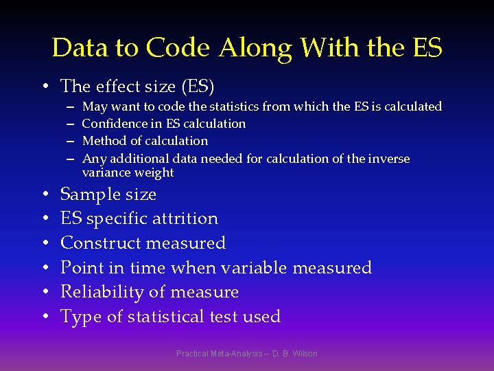 Data to Code Along With the ES • The effect size (ES) – –