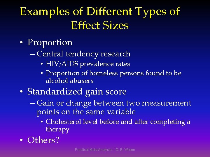Examples of Different Types of Effect Sizes • Proportion – Central tendency research •