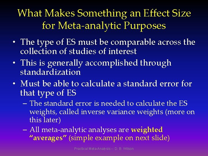 What Makes Something an Effect Size for Meta-analytic Purposes • The type of ES