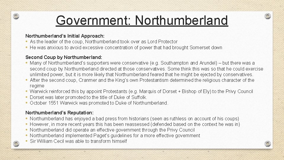 Government: Northumberland’s Initial Approach: • As the leader of the coup, Northumberland took over