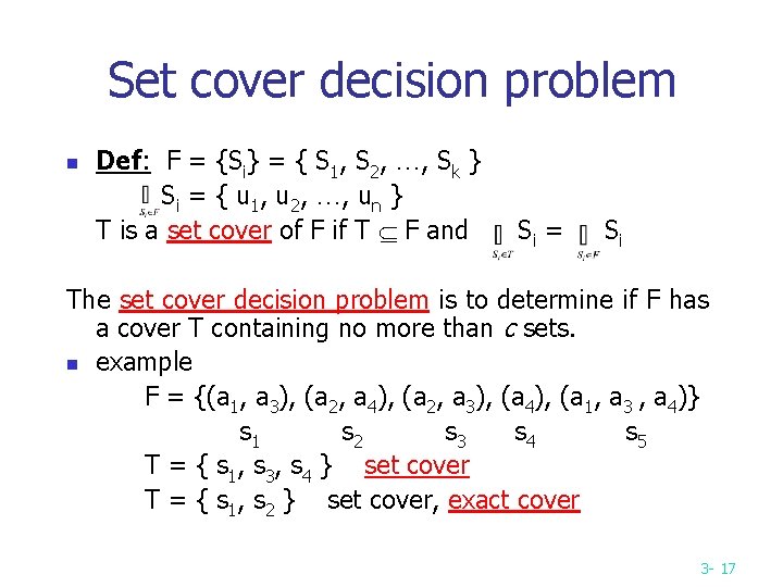 Set cover decision problem n Def: F = {Si} = { S 1, S Set cover decision problem n Def: F = {Si} = { S 1, S