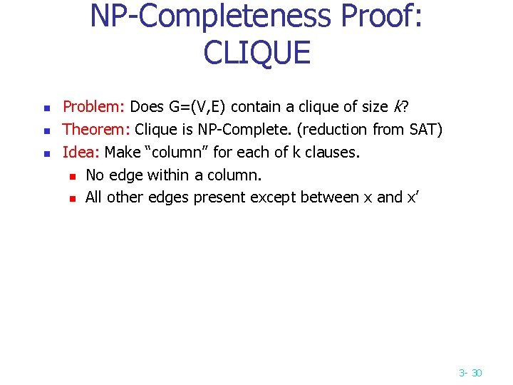 NP-Completeness Proof: CLIQUE n n n Problem: Does G=(V, E) contain a clique of NP-Completeness Proof: CLIQUE n n n Problem: Does G=(V, E) contain a clique of