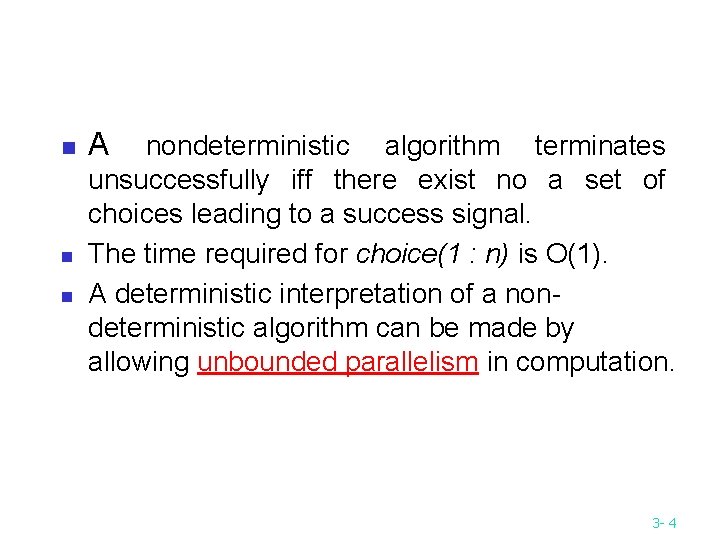 n n n A nondeterministic algorithm terminates unsuccessfully iff there exist no a set n n n A nondeterministic algorithm terminates unsuccessfully iff there exist no a set