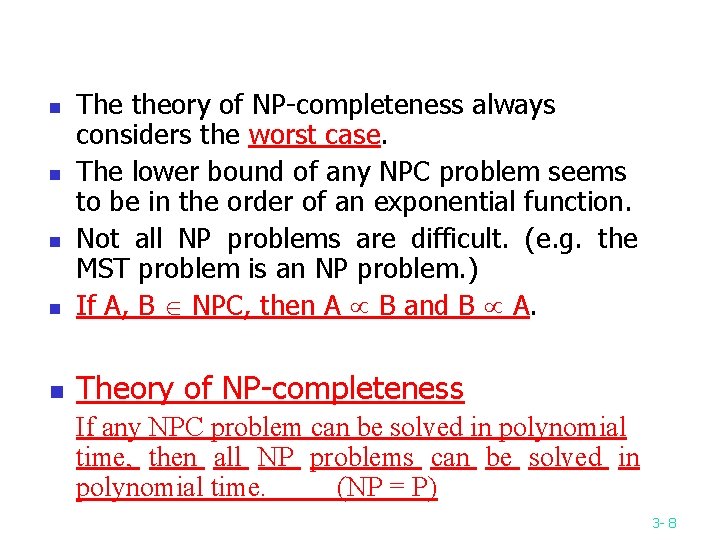 n The theory of NP-completeness always considers the worst case. The lower bound of n The theory of NP-completeness always considers the worst case. The lower bound of