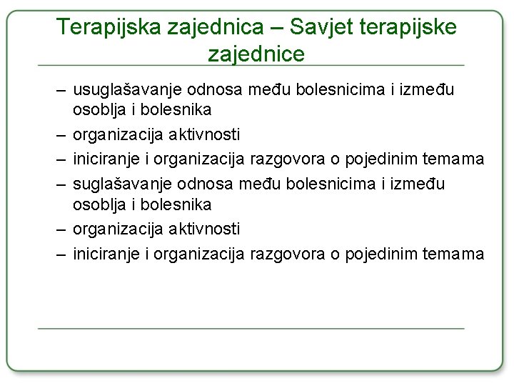 Terapijska zajednica – Savjet terapijske zajednice – usuglašavanje odnosa među bolesnicima i između osoblja