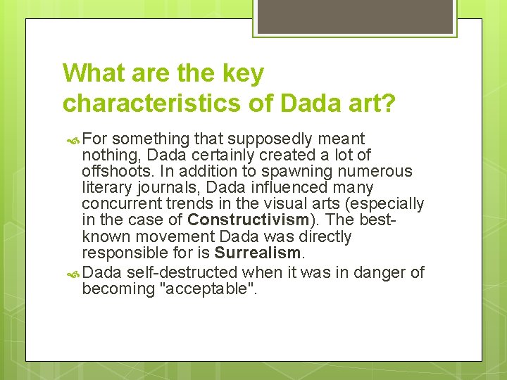 What are the key characteristics of Dada art? For something that supposedly meant nothing,