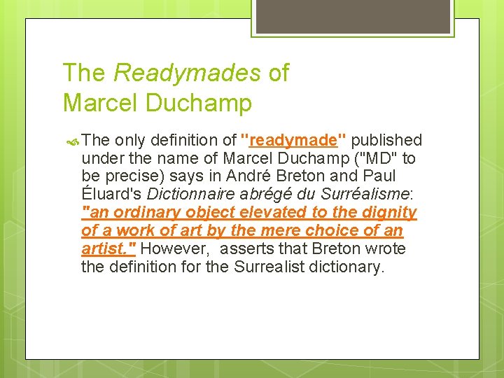 The Readymades of Marcel Duchamp The only definition of "readymade" published under the name