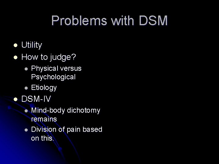 Problems with DSM l l Utility How to judge? l l l Physical versus Problems with DSM l l Utility How to judge? l l l Physical versus