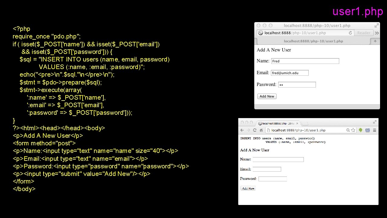 user 1. php <? php require_once "pdo. php"; if ( isset($_POST['name']) && isset($_POST['email']) &&