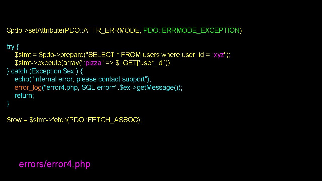 $pdo->set. Attribute(PDO: : ATTR_ERRMODE, PDO: : ERRMODE_EXCEPTION); try { $stmt = $pdo->prepare("SELECT * FROM