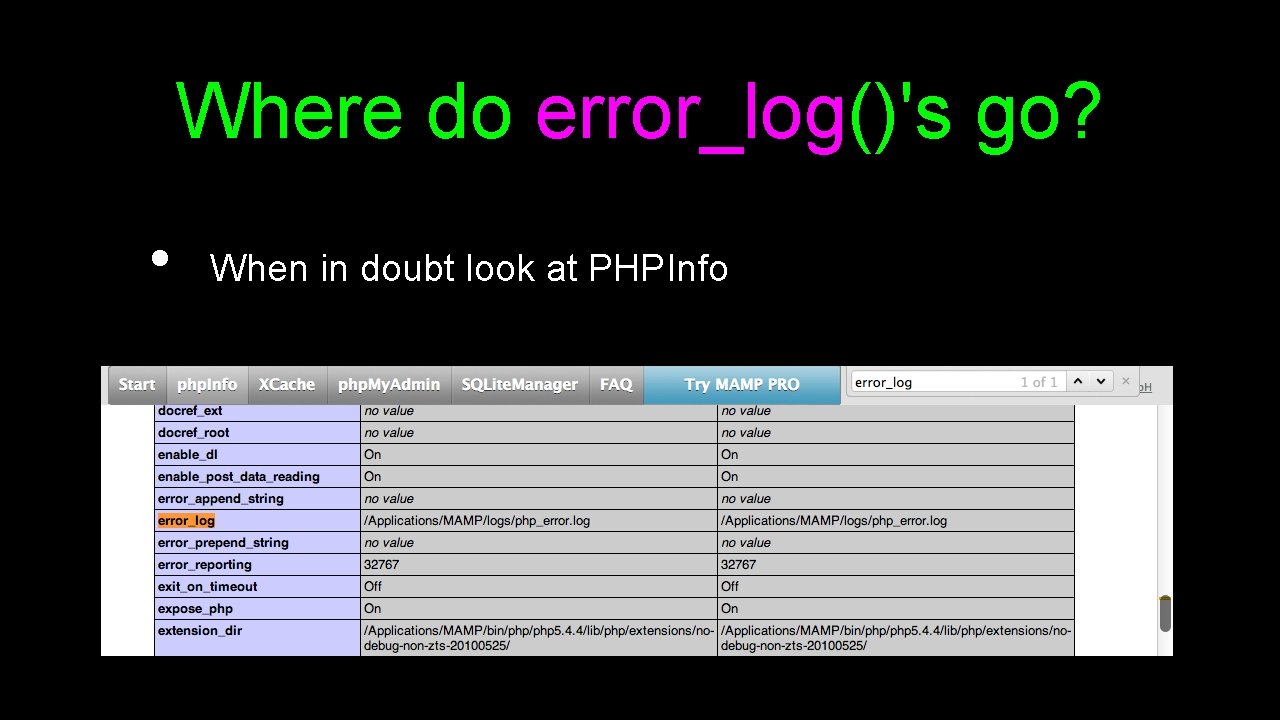 Where do error_log()'s go? • When in doubt look at PHPInfo 