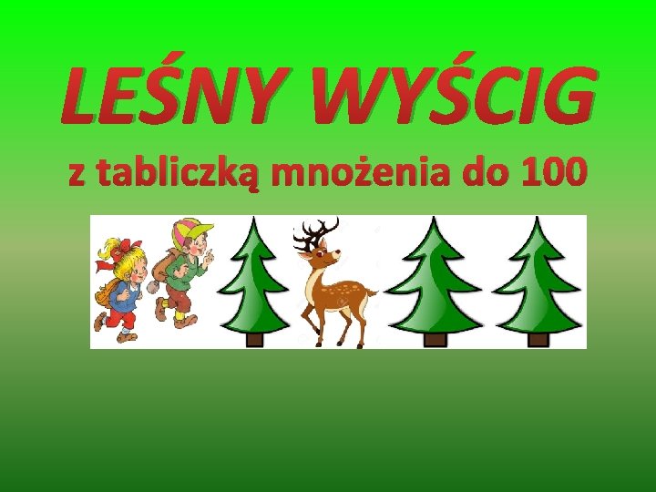 LEŚNY WYŚCIG z tabliczką mnożenia do 100 