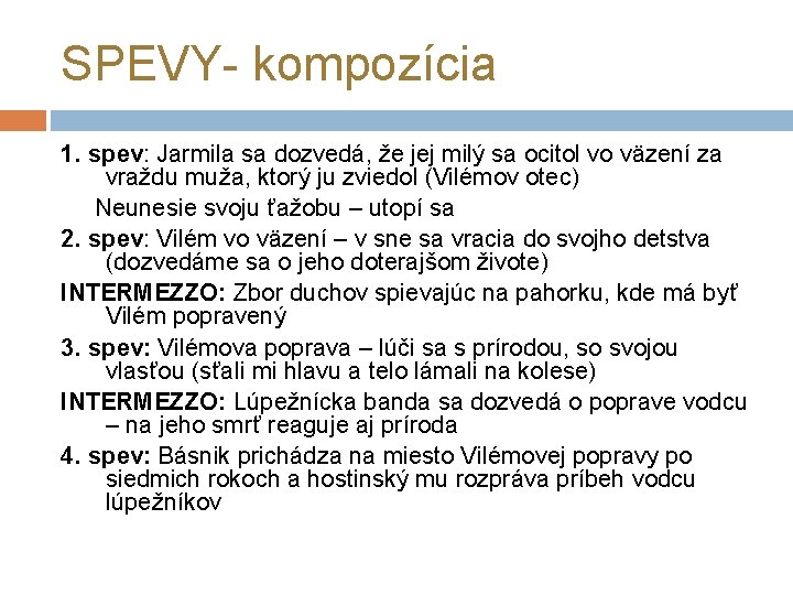 SPEVY- kompozícia 1. spev: Jarmila sa dozvedá, že jej milý sa ocitol vo väzení