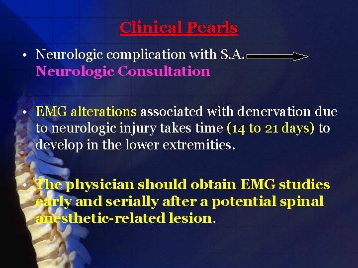 Clinical Pearls • Neurologic complication with S. A. Neurologic Consultation • EMG alterations associated