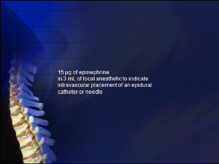 The use of test doses should minimize unintentional intravascular injections 