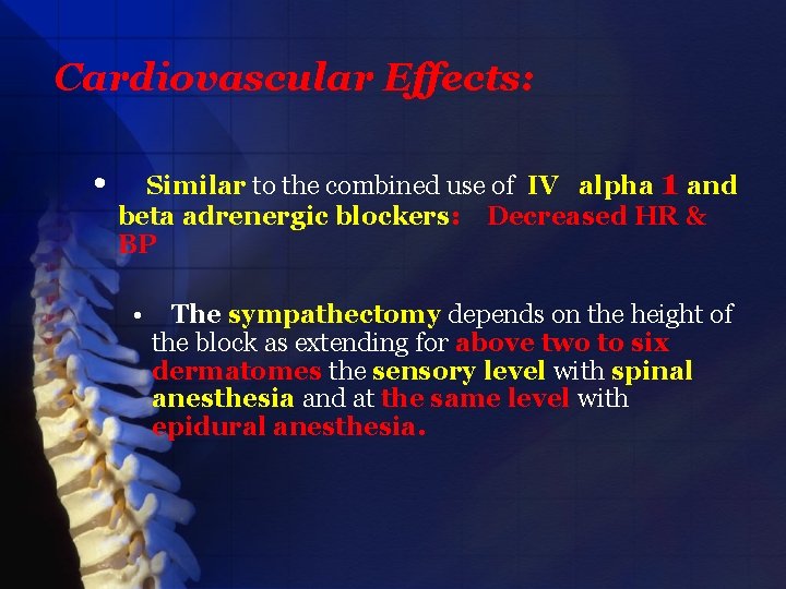 Cardiovascular Effects: • Similar to the combined use of IV alpha 1 and beta