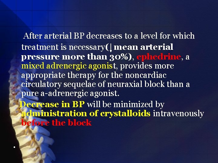 After arterial BP decreases to a level for which treatment is necessary( mean arterial