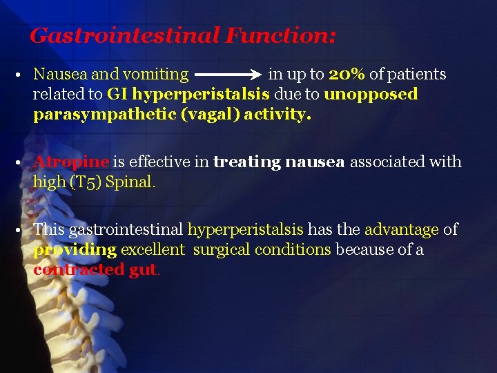 Gastrointestinal Function: • Nausea and vomiting in up to 20% of patients related to