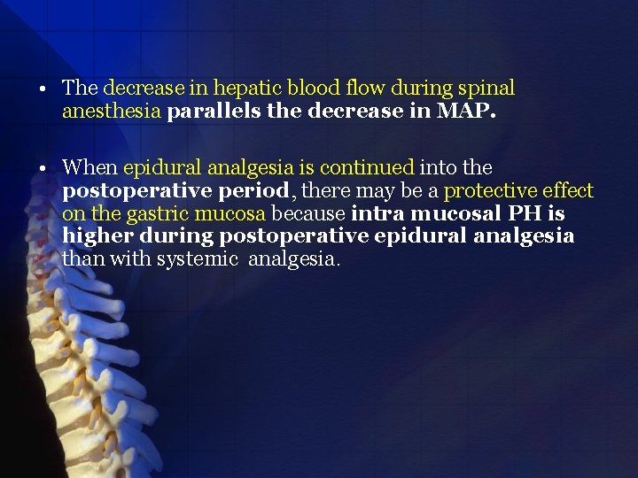  • The decrease in hepatic blood flow during spinal anesthesia parallels the decrease