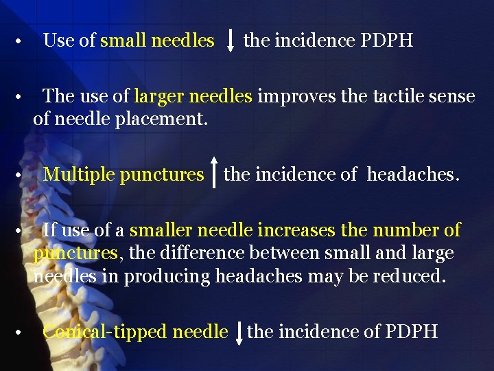  • Use of small needles the incidence PDPH • The use of larger