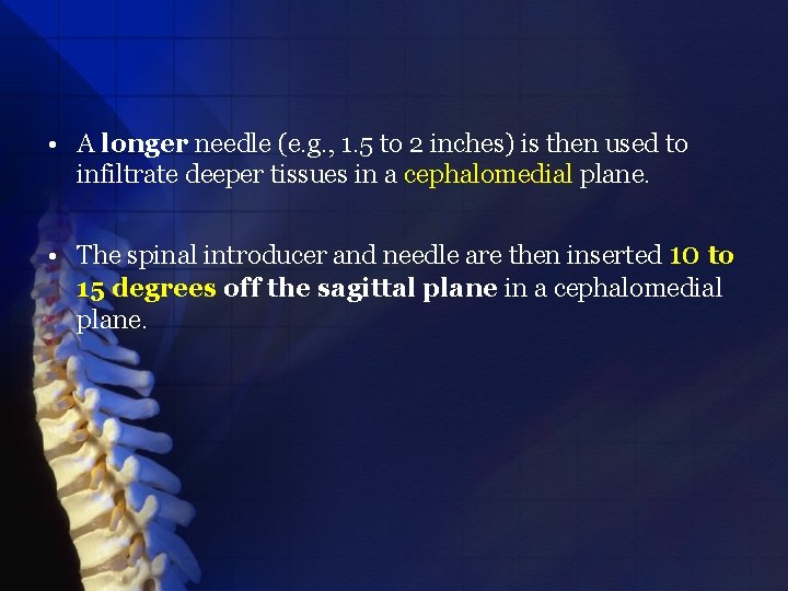  • A longer needle (e. g. , 1. 5 to 2 inches) is