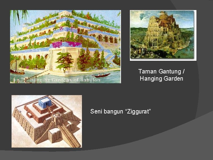 Taman Gantung / Hanging Garden Seni bangun “Ziggurat” 