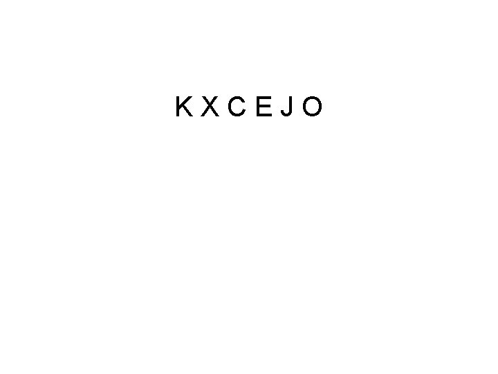 K X C E J O 