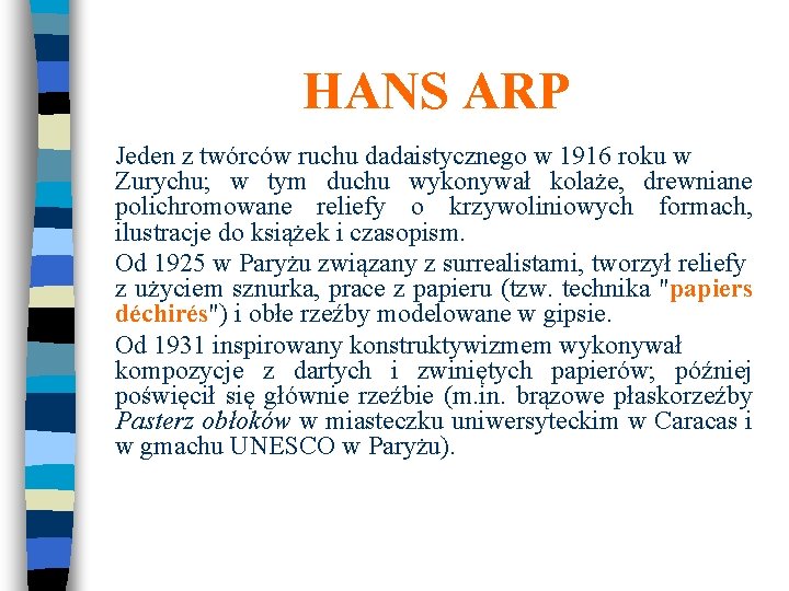 HANS ARP Jeden z twórców ruchu dadaistycznego w 1916 roku w Zurychu; w tym