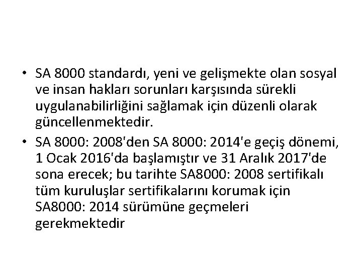 • SA 8000 standardı, yeni ve gelişmekte olan sosyal ve insan hakları sorunları • SA 8000 standardı, yeni ve gelişmekte olan sosyal ve insan hakları sorunları
