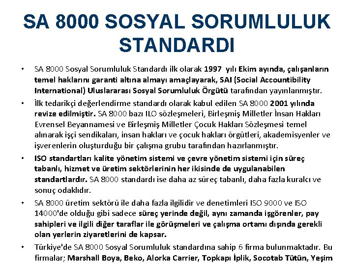 SA 8000 SOSYAL SORUMLULUK STANDARDI • • • SA 8000 Sosyal Sorumluluk Standardı ilk SA 8000 SOSYAL SORUMLULUK STANDARDI • • • SA 8000 Sosyal Sorumluluk Standardı ilk