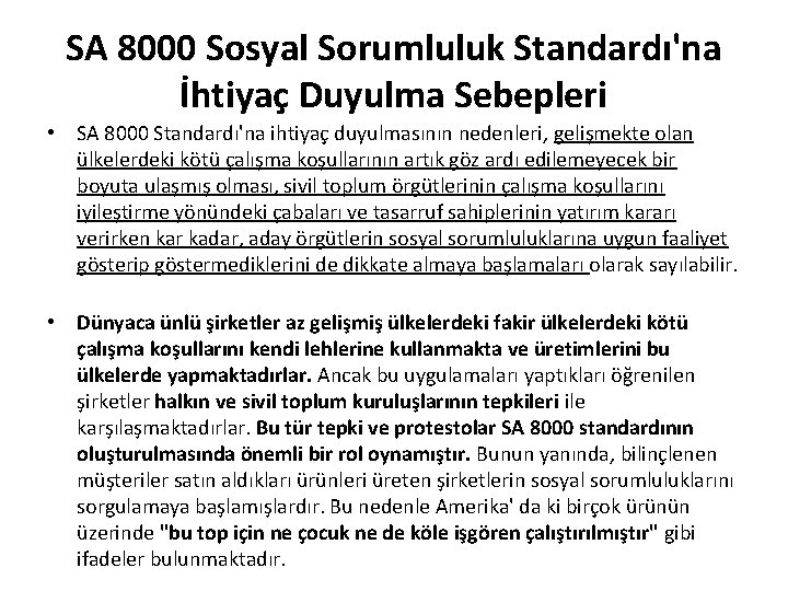 SA 8000 Sosyal Sorumluluk Standardı'na İhtiyaç Duyulma Sebepleri • SA 8000 Standardı'na ihtiyaç duyulmasının SA 8000 Sosyal Sorumluluk Standardı'na İhtiyaç Duyulma Sebepleri • SA 8000 Standardı'na ihtiyaç duyulmasının