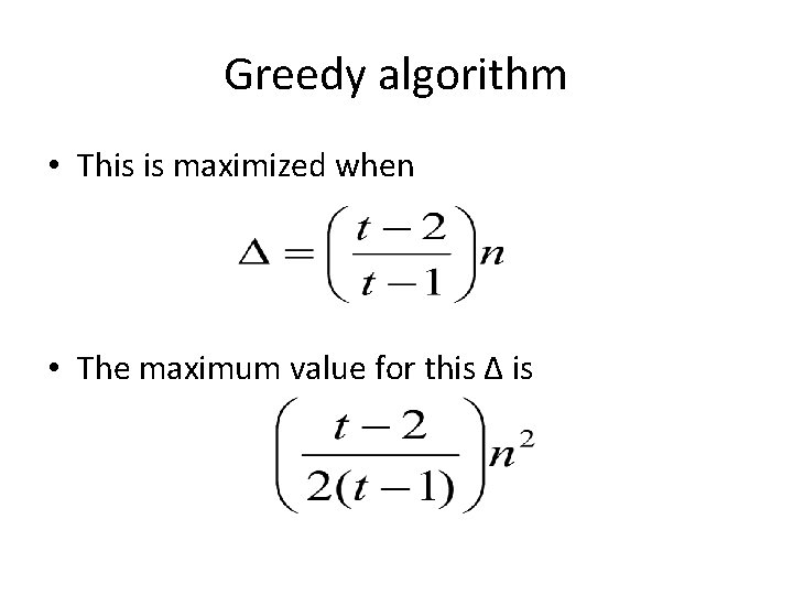 Greedy algorithm • This is maximized when • The maximum value for this ∆