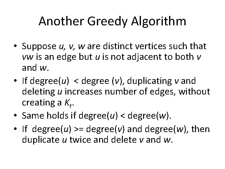 Another Greedy Algorithm • Suppose u, v, w are distinct vertices such that vw