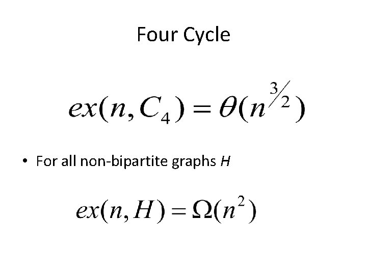 Four Cycle • For all non-bipartite graphs H 