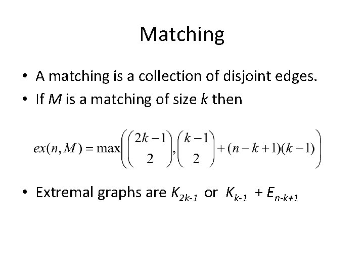 Matching • A matching is a collection of disjoint edges. • If M is