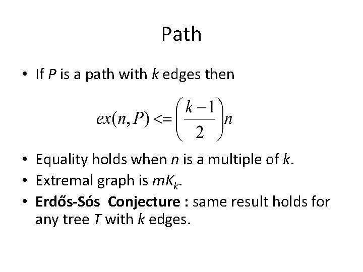 Path • If P is a path with k edges then • Equality holds