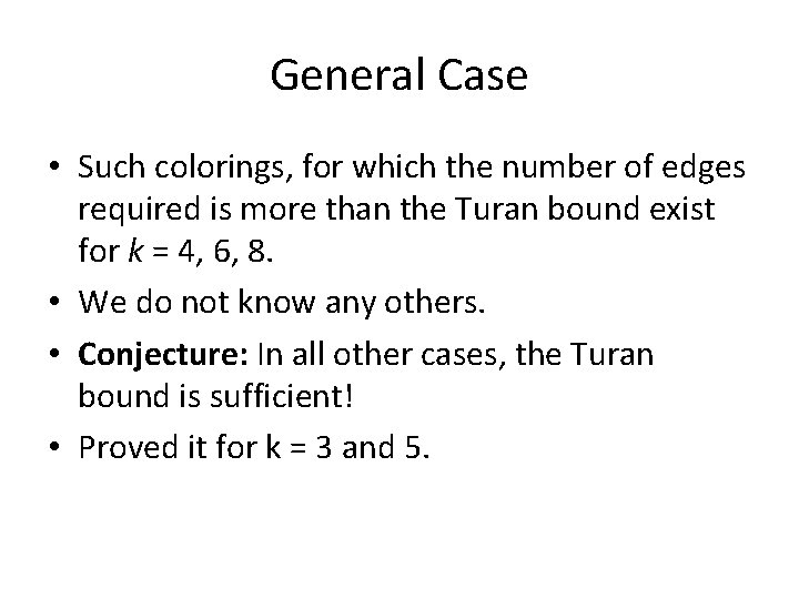 General Case • Such colorings, for which the number of edges required is more