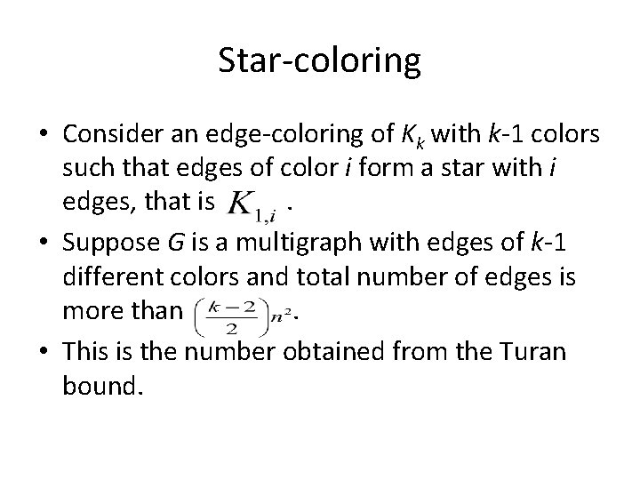 Star-coloring • Consider an edge-coloring of Kk with k-1 colors such that edges of
